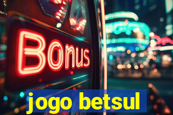 jogo betsul